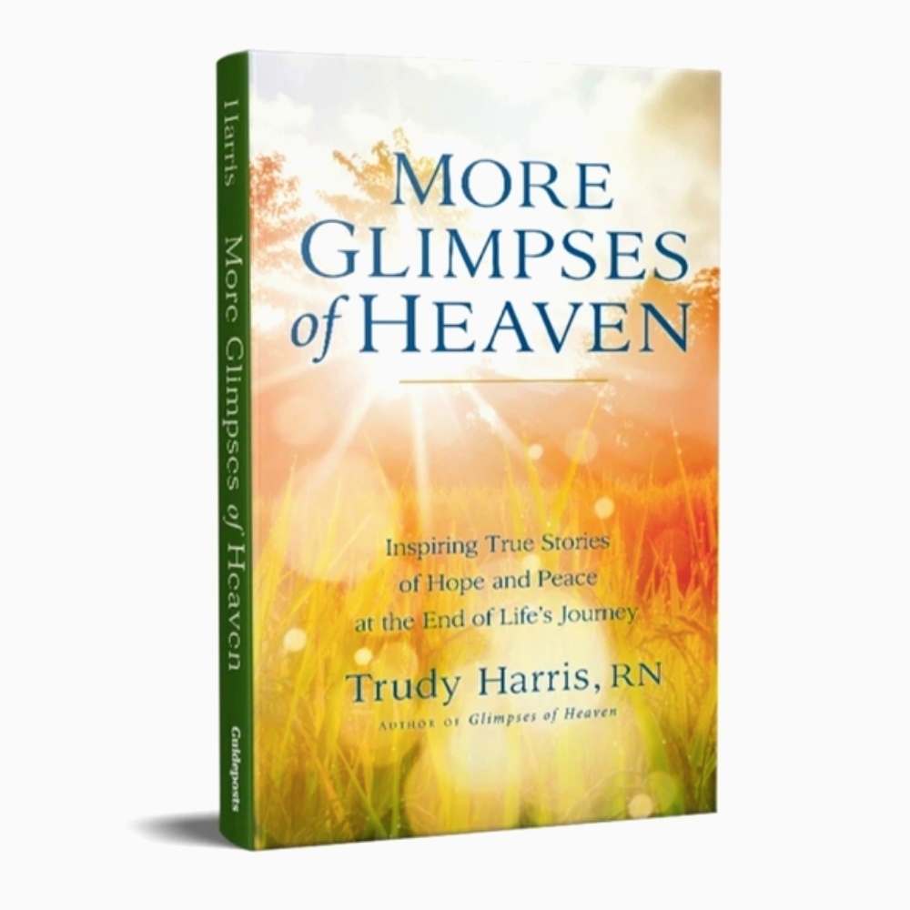 NEW More Glimpses of Heaven Hardcover Book By Trudy Harris, RN